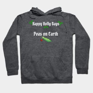 Funny Christmas - Happy Holly Days and Peas on Earth Hoodie